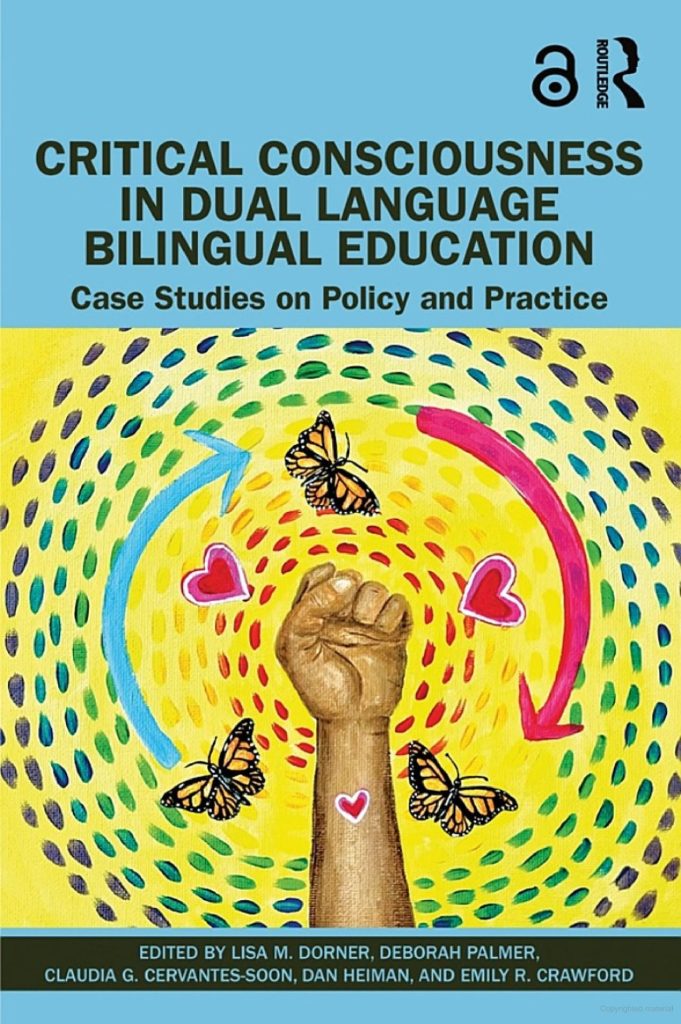 Critical Consciousness in Dual Language Bilingual Education: Case Studies on Policy and Practice 